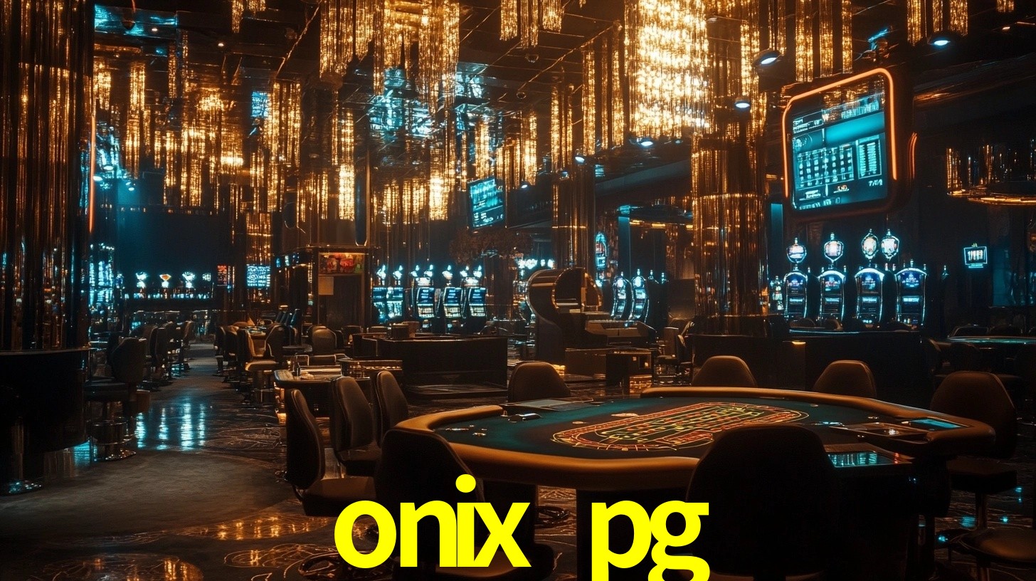 onix pg: Seu Cassino Premiado com Pagamentos Rápidos