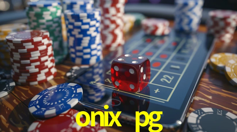 onix pg,onix pg bet