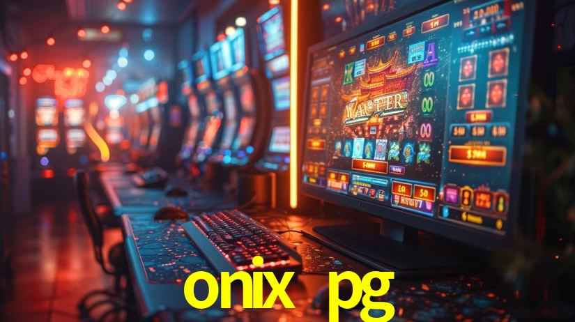 onix pg,onix pg bet