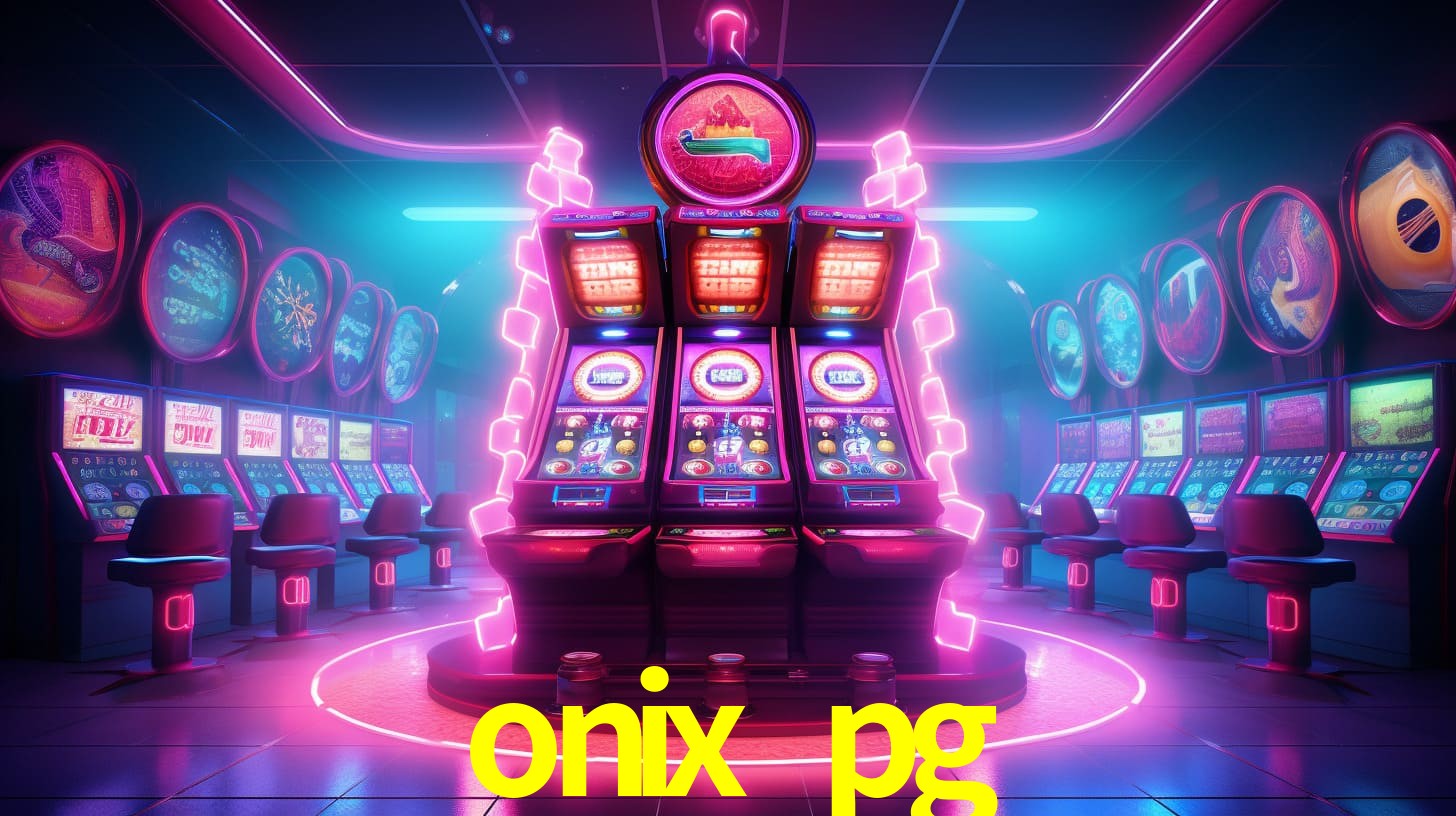 onix pg bet