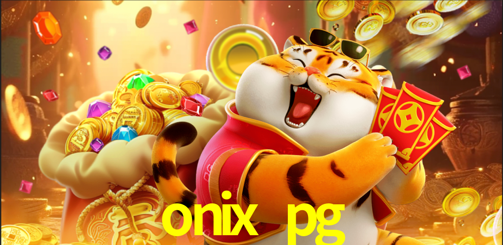 onix pg,onix pg bet