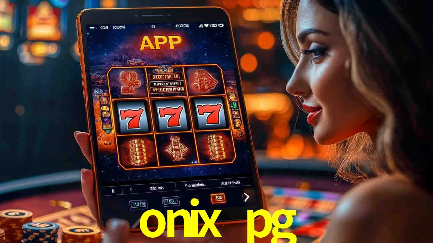 onix pg bet