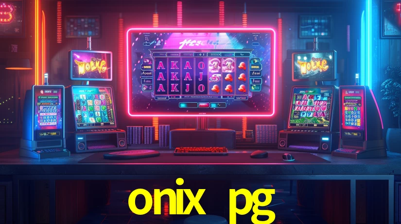 onix pg