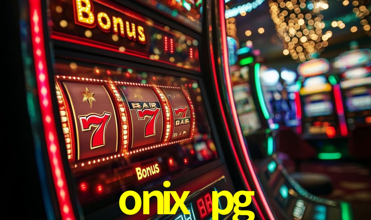 Bônus Generosos e Exclusivos no onix pg para Você!